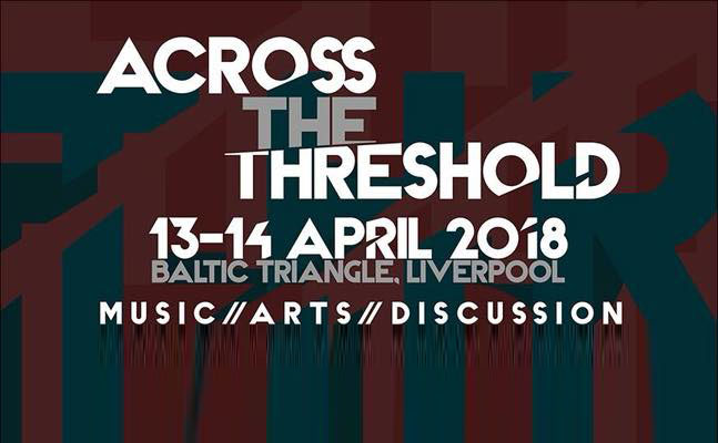 Across the Threshold  Festival 2018 – Next Weekend! (Preview)