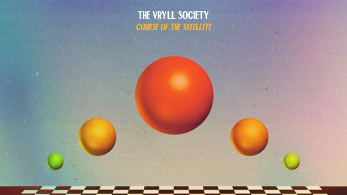 BEST NEW ALBUM: COURSE OF THE SATELLITE – THE VRYLL SOCIETY