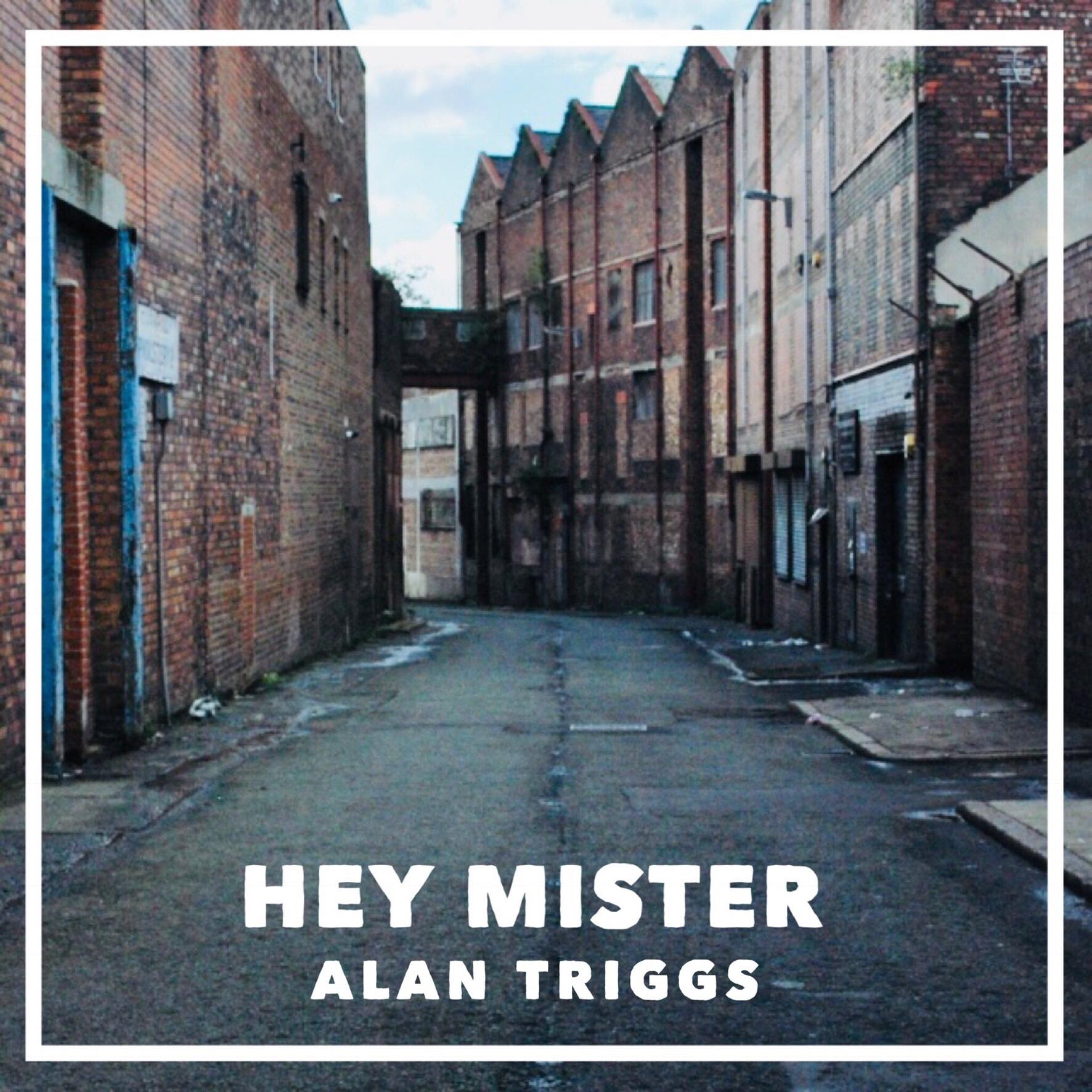  ***PREMIERE*** Listen To Alan Triggs Brand New Track –  Hey Mister **HERE**