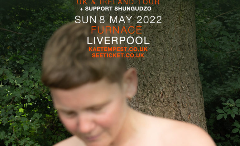  KAE TEMPEST + SUPPORT FROM SHUNGUDZO  LIVE @ CAMP & FURNACE, LIVERPOOL SUNDAY 8TH MAY 2022