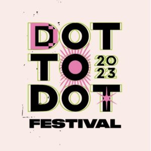 Dot To Dot Festival 